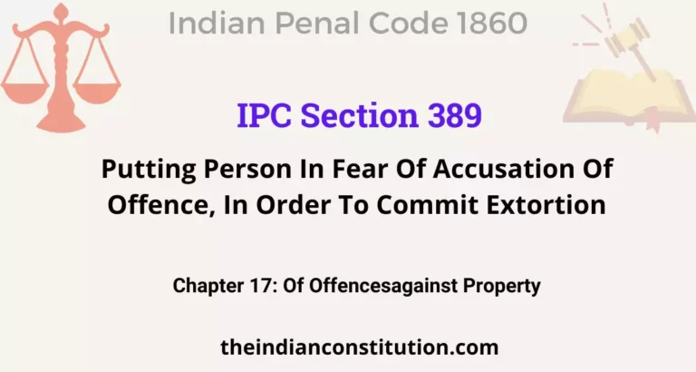 IPC Section 389: Putting Person In Fear Of Accusation Of Offence, In Order To Commit Extortion