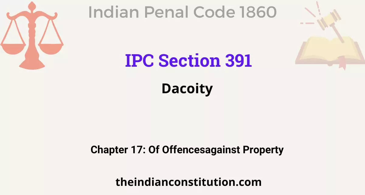 IPC Section 391: Dacoity