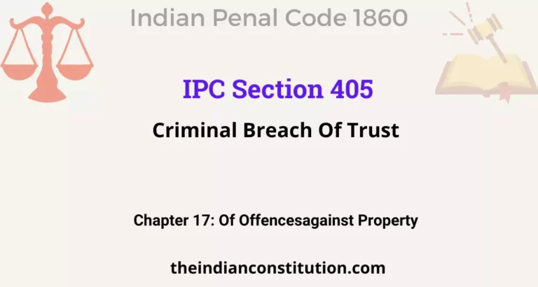 IPC Section 405: Criminal Breach Of Trust