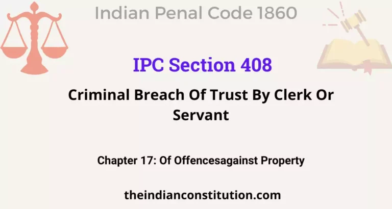 IPC Section 408: Criminal Breach Of Trust By Clerk Or Servant