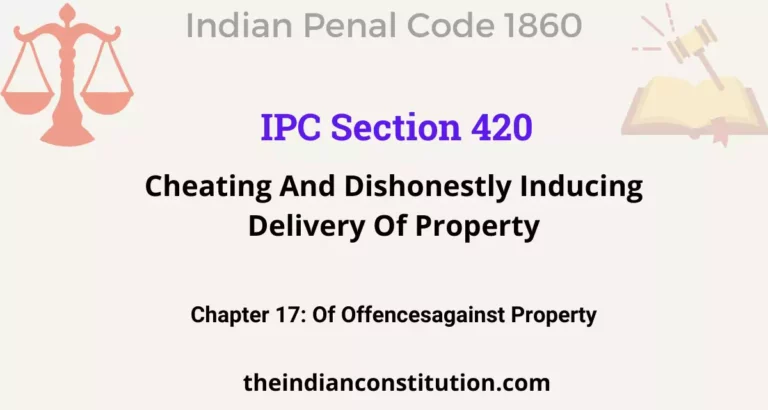 IPC Section 420: Cheating And Dishonestly Inducing Delivery Of Property