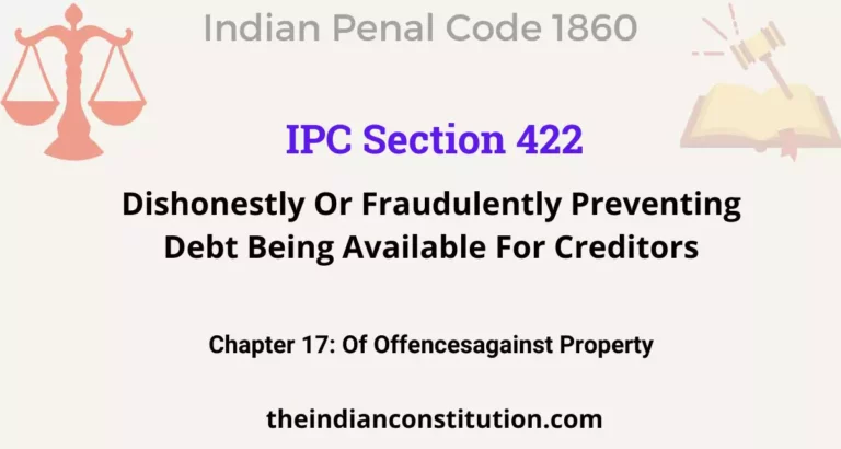 IPC Section 422: Dishonestly Or Fraudulently Preventing Debt Being Available For Creditors