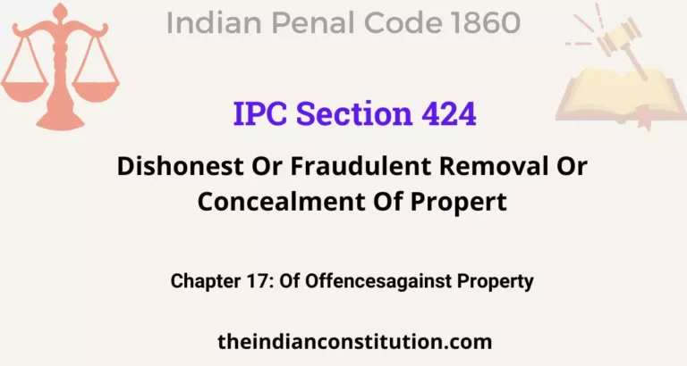 IPC Section 424: Dishonest Or Fraudulent Removal Or Concealment Of Propert