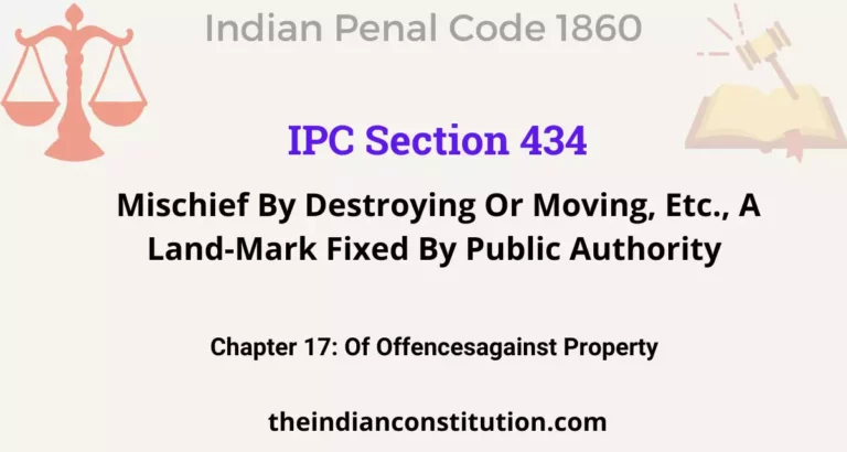 IPC Section 434: Mischief By Destroying Or Moving, Etc., A Land-Mark Fixed By Public Authority