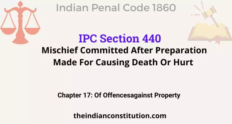 IPC Section 440: Mischief Committed After Preparation Made For Causing Death Or Hurt