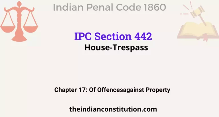 IPC Section 442: House-Trespass