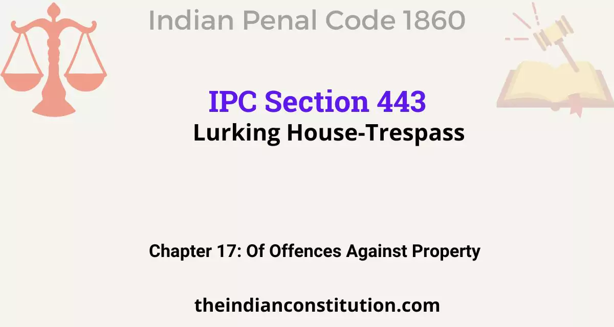 IPC Section 443 Lurking HouseTrespass