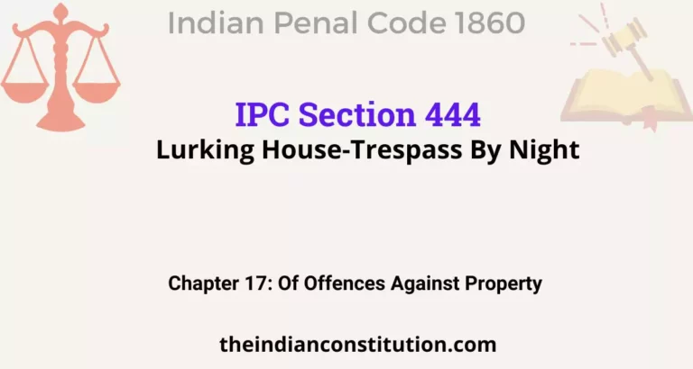 IPC Section 444: Lurking House-Trespass By Night