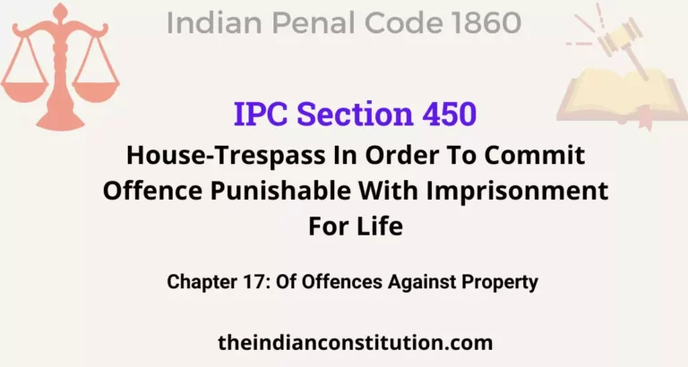 IPC Section 450: House-Trespass In Order To Commit Offence Punishable With Imprisonment For Life