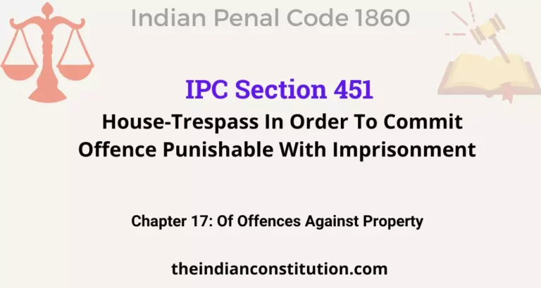 IPC Section 451: House-Trespass In Order To Commit Offence Punishable With Imprisonment