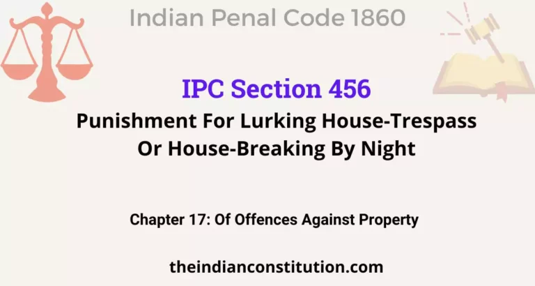 IPC Section 456: Punishment For Lurking House-Trespass Or House-Breaking By Night