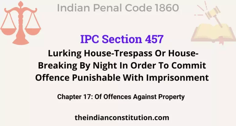 IPC Section 457: Lurking House-Trespass Or House-Breaking By Night In Order To Commit Offence Punishable With Imprisonment