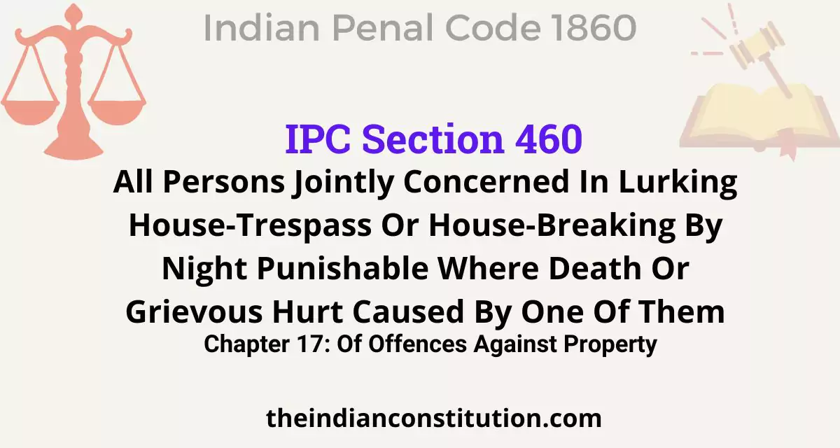 IPC Section 460 All Persons Jointly Concerned In Lurking House