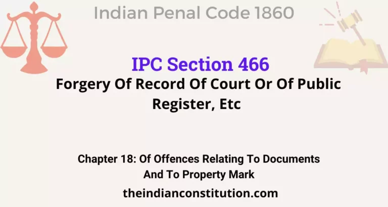 IPC Section 466: Forgery Of Record Of Court Or Of Public Register, Etc