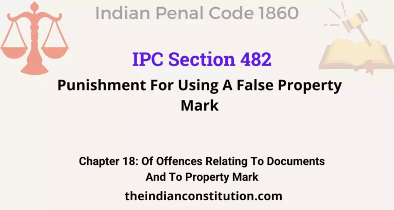 IPC Section 482: Punishment For Using A False Property Mark