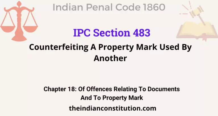 IPC Section 483: Counterfeiting A Property Mark Used By Another