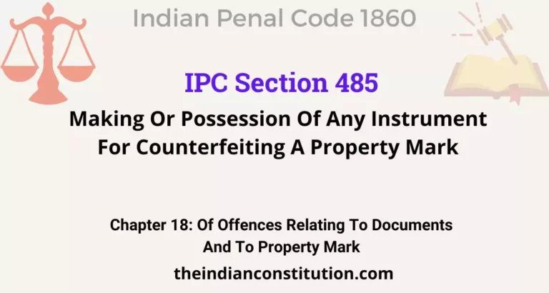 IPC Section 485: Making Or Possession Of Any Instrument For Counterfeiting A Property Mark