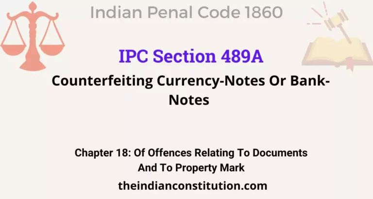 IPC Section 489A: Counterfeiting Currency-Notes Or Bank-Notes