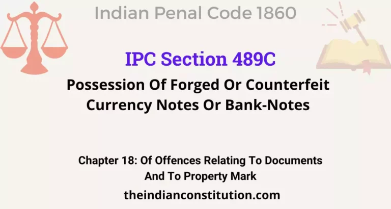 IPC Section 489C: Possession Of Forged Or Counterfeit Currency Notes Or Bank-Notes