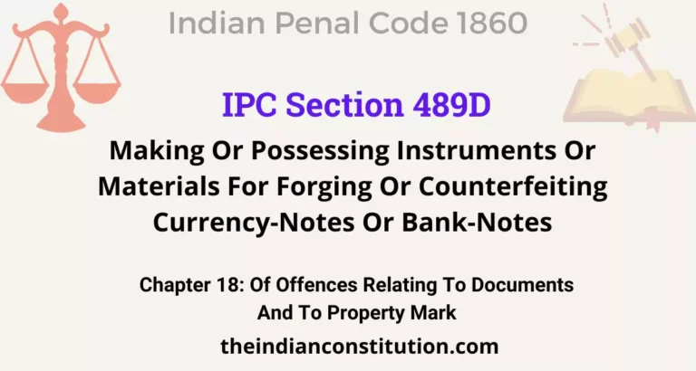 IPC Section 489D: Making Or Possessing Instruments Or Materials For Forging Or Counterfeiting Currency-Notes Or Bank-Notes