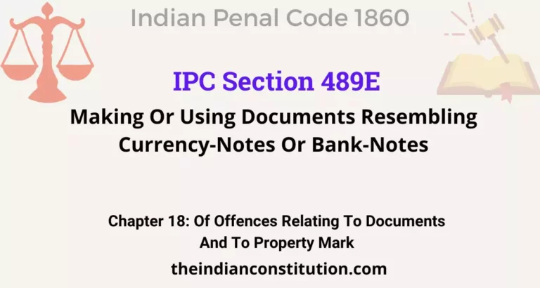 IPC Section 489E: Making Or Using Documents Resembling Currency-Notes Or Bank-Notes